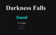 Sluggo - Darkness Falls - Izuzal - 1.1 - Big ass